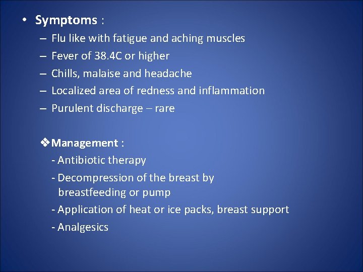  • Symptoms : – – – Flu like with fatigue and aching muscles