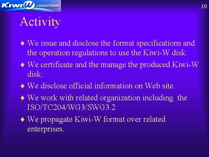 10 Activity ¨ We issue and disclose the format specifications and the operation regulations 10 Activity ¨ We issue and disclose the format specifications and the operation regulations
