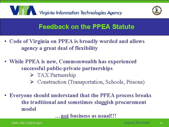 Feedback on the PPEA Statute • Code of Virginia on PPEA is broadly worded