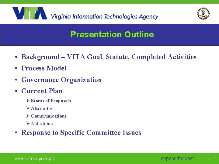 Presentation Outline • Background – VITA Goal, Statute, Completed Activities • Process Model •