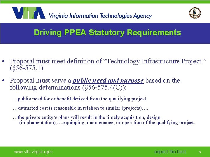 Driving PPEA Statutory Requirements • Proposal must meet definition of “Technology Infrastructure Project. ”