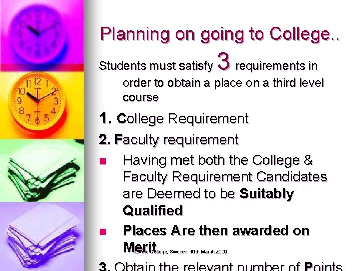 Planning on going to College. . 3 Students must satisfy requirements in order to