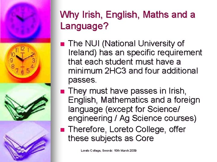 Why Irish, English, Maths and a Language? n n n The NUI (National University