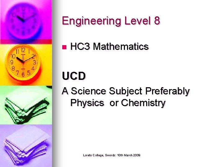 Engineering Level 8 n HC 3 Mathematics UCD A Science Subject Preferably Physics or