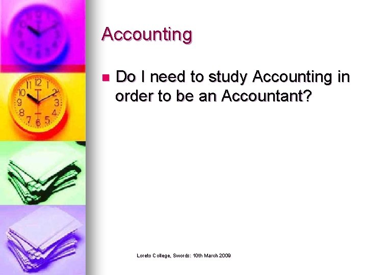 Accounting n Do I need to study Accounting in order to be an Accountant?