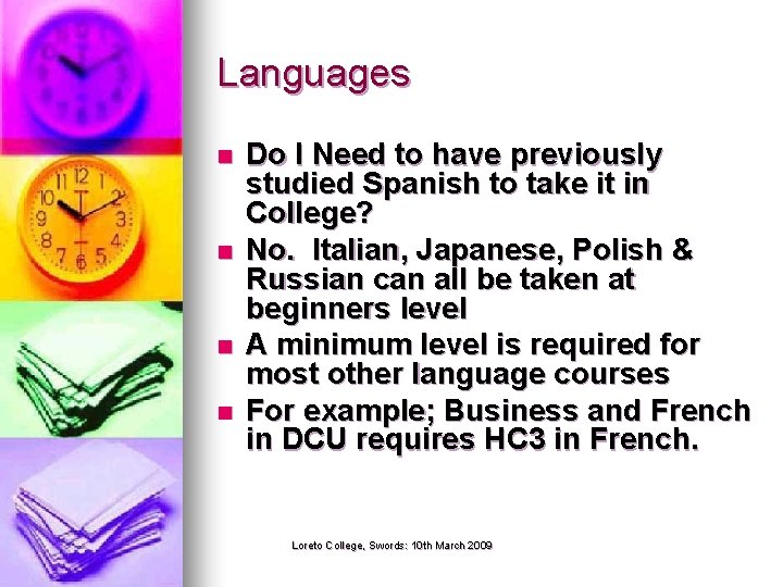 Languages n n Do I Need to have previously studied Spanish to take it