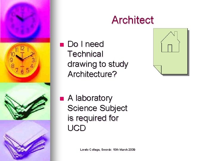 Architect n Do I need Technical drawing to study Architecture? n A laboratory Science