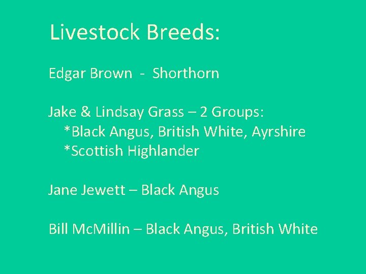 Livestock Breeds: Edgar Brown - Shorthorn Jake & Lindsay Grass – 2 Groups: *Black