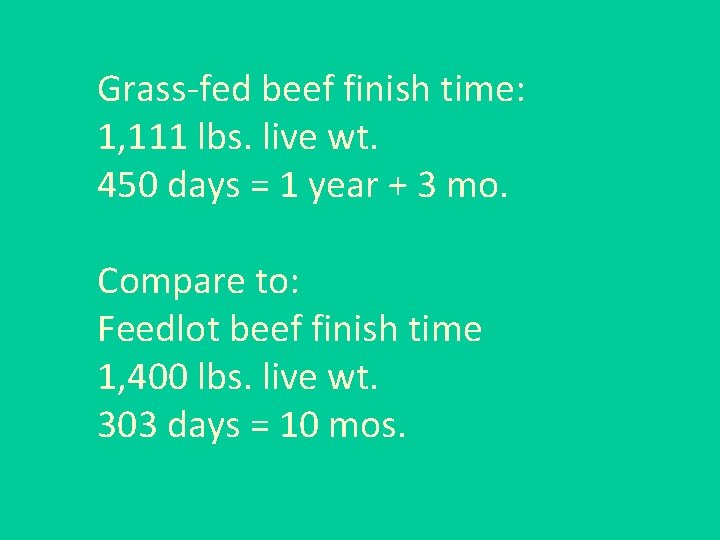 Grass-fed beef finish time: 1, 111 lbs. live wt. 450 days = 1 year