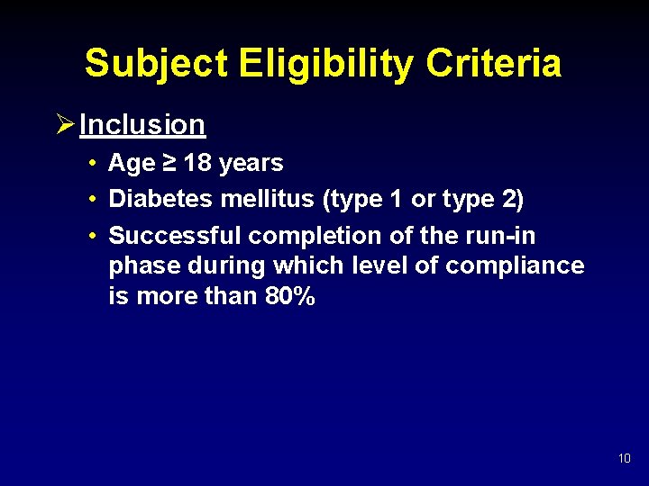 Subject Eligibility Criteria Ø Inclusion • Age ≥ 18 years • Diabetes mellitus (type Subject Eligibility Criteria Ø Inclusion • Age ≥ 18 years • Diabetes mellitus (type