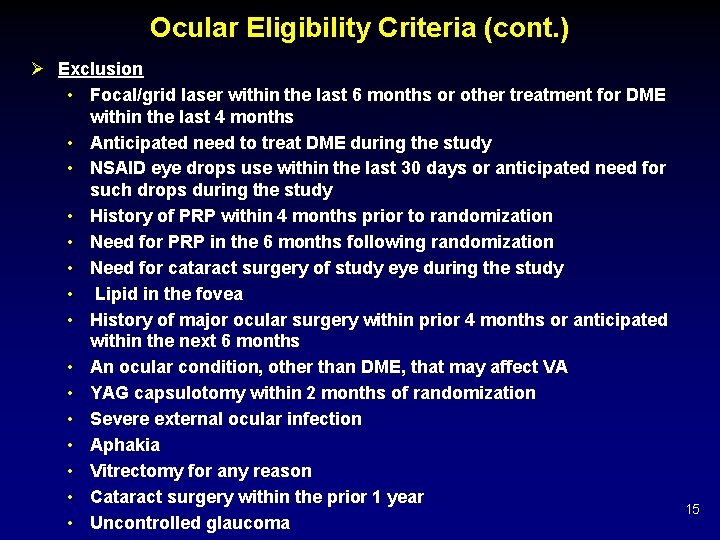 Ocular Eligibility Criteria (cont. ) Ø Exclusion • Focal/grid laser within the last 6 Ocular Eligibility Criteria (cont. ) Ø Exclusion • Focal/grid laser within the last 6