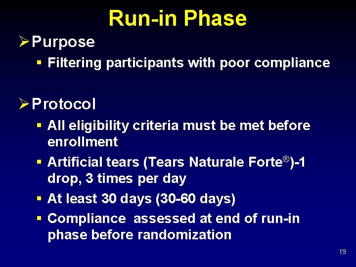 Run-in Phase Ø Purpose § Filtering participants with poor compliance Ø Protocol § All Run-in Phase Ø Purpose § Filtering participants with poor compliance Ø Protocol § All