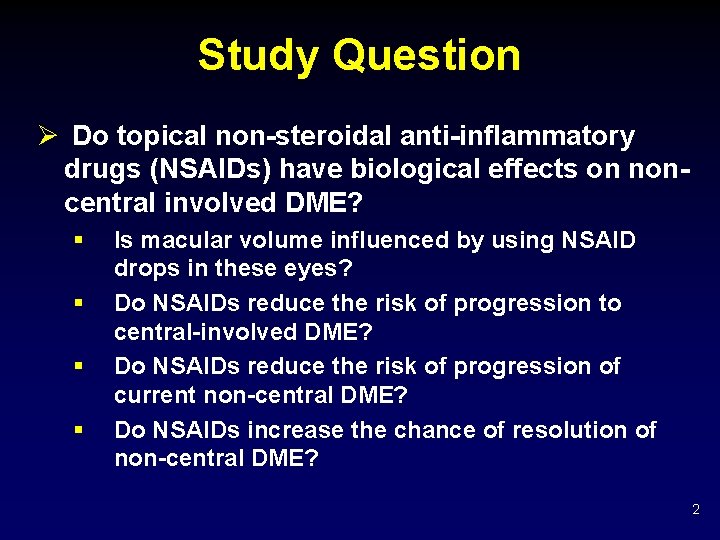 Study Question Ø Do topical non-steroidal anti-inflammatory drugs (NSAIDs) have biological effects on noncentral Study Question Ø Do topical non-steroidal anti-inflammatory drugs (NSAIDs) have biological effects on noncentral