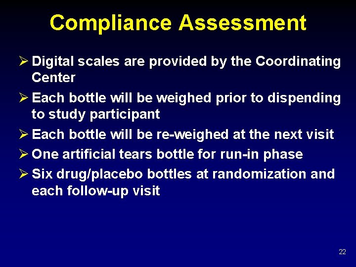 Compliance Assessment Ø Digital scales are provided by the Coordinating Center Ø Each bottle Compliance Assessment Ø Digital scales are provided by the Coordinating Center Ø Each bottle