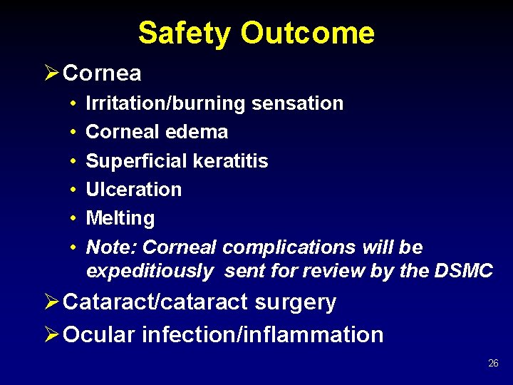 Safety Outcome Ø Cornea • • • Irritation/burning sensation Corneal edema Superficial keratitis Ulceration Safety Outcome Ø Cornea • • • Irritation/burning sensation Corneal edema Superficial keratitis Ulceration