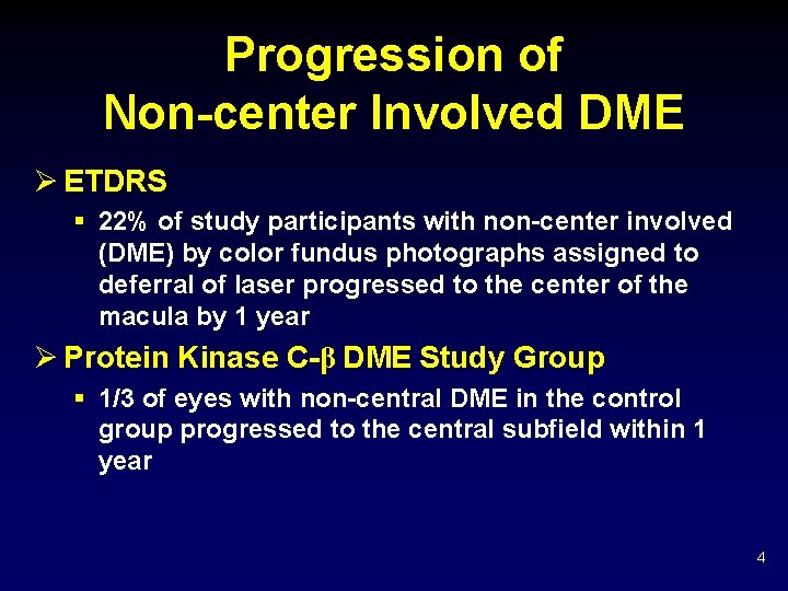 Progression of Non-center Involved DME Ø ETDRS § 22% of study participants with non-center Progression of Non-center Involved DME Ø ETDRS § 22% of study participants with non-center