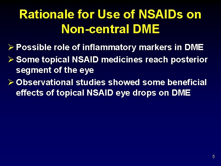 Rationale for Use of NSAIDs on Non-central DME Ø Possible role of inflammatory markers Rationale for Use of NSAIDs on Non-central DME Ø Possible role of inflammatory markers