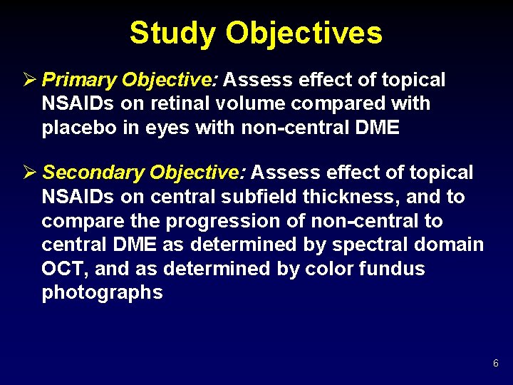 Study Objectives Ø Primary Objective: Assess effect of topical NSAIDs on retinal volume compared Study Objectives Ø Primary Objective: Assess effect of topical NSAIDs on retinal volume compared