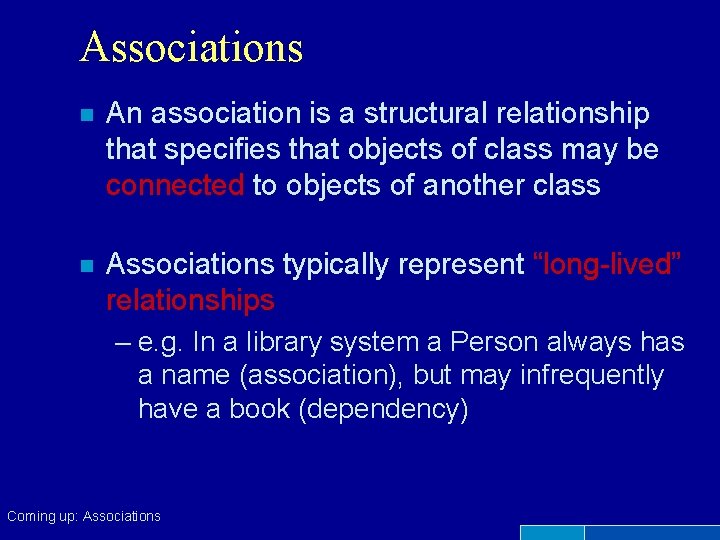 Associations n An association is a structural relationship that specifies that objects of class