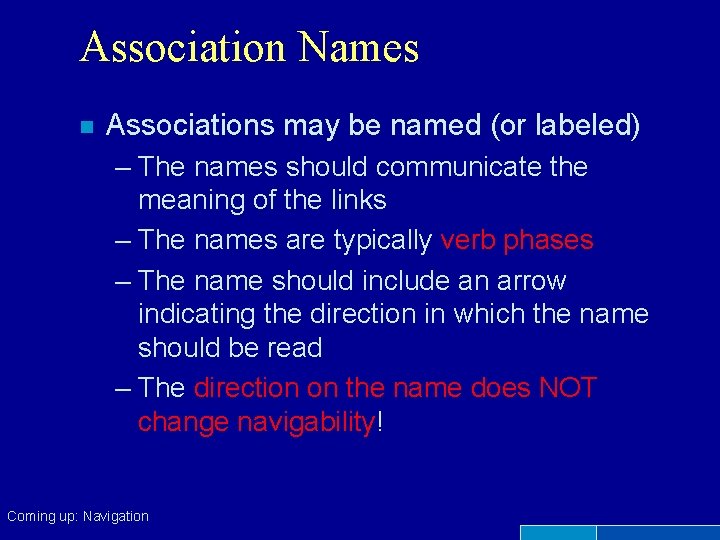 Association Names n Associations may be named (or labeled) – The names should communicate