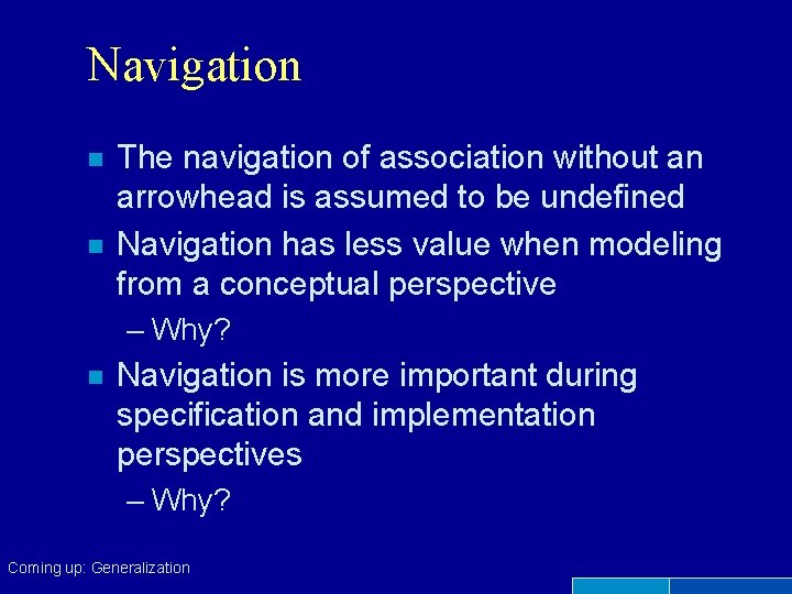 Navigation n n The navigation of association without an arrowhead is assumed to be