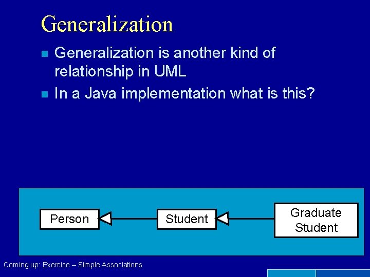 Generalization n n Generalization is another kind of relationship in UML In a Java