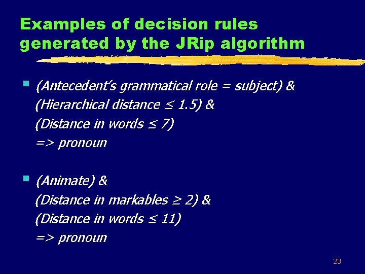 Examples of decision rules generated by the JRip algorithm § (Antecedent’s grammatical role =