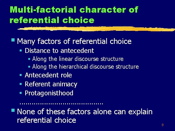 Multi-factorial character of referential choice § Many factors of referential choice § Distance to