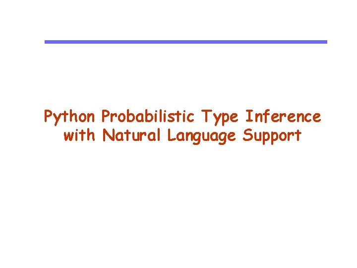 Python Probabilistic Type Inference with Natural Language Support 