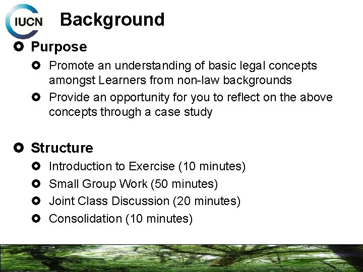 Background Purpose Promote an understanding of basic legal concepts amongst Learners from non-law backgrounds