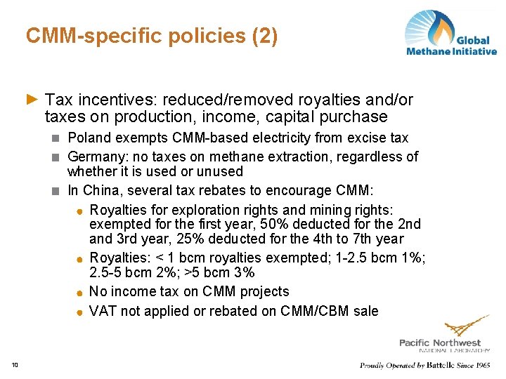 CMM-specific policies (2) Tax incentives: reduced/removed royalties and/or taxes on production, income, capital purchase