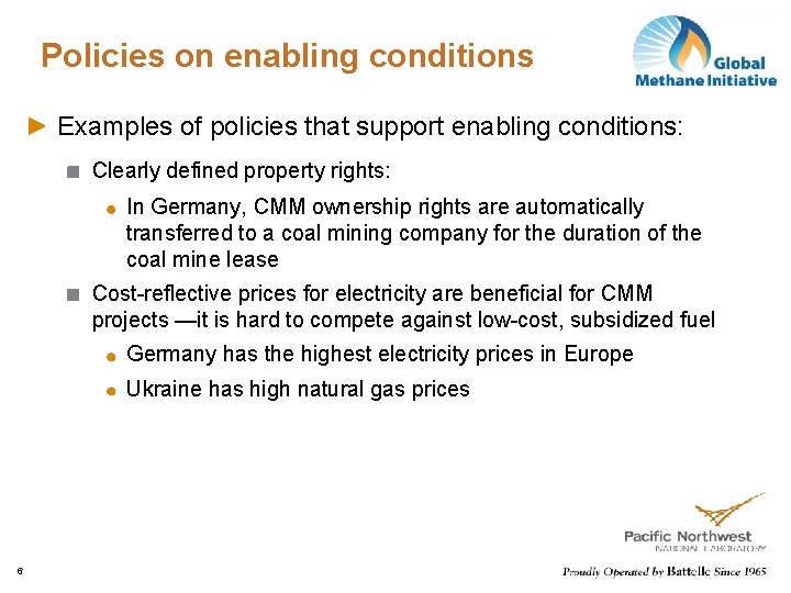 Policies on enabling conditions Examples of policies that support enabling conditions: Clearly defined property