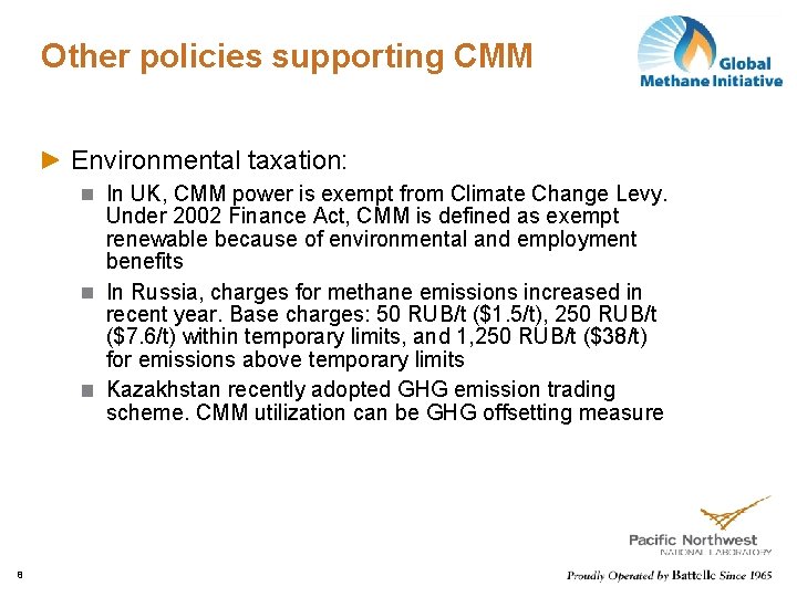 Other policies supporting CMM Environmental taxation: In UK, CMM power is exempt from Climate