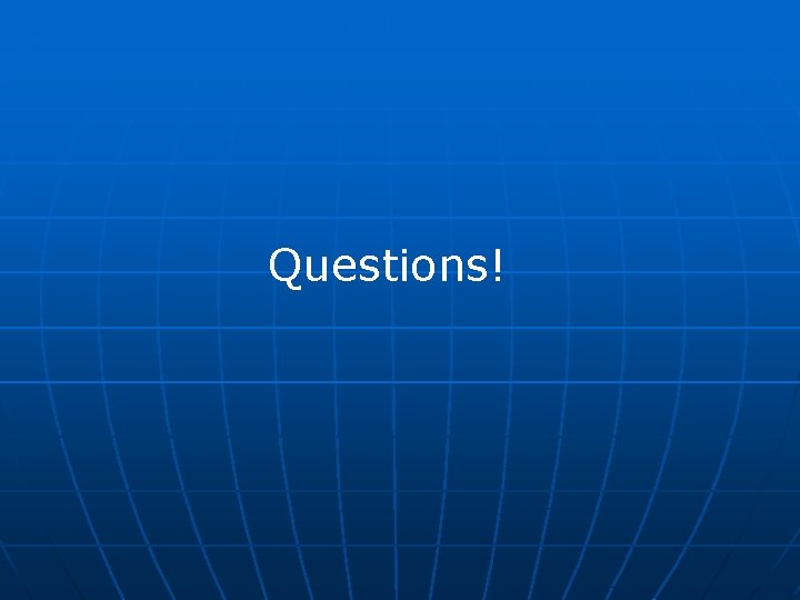 Questions! 