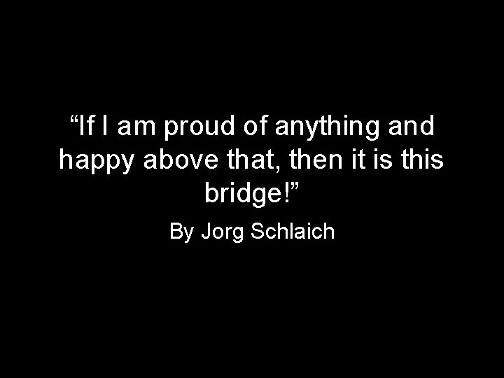 “If I am proud of anything and happy above that, then it is this