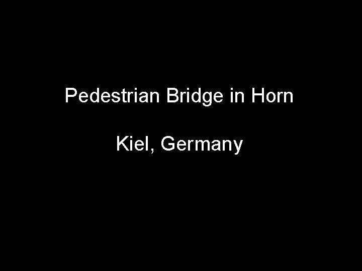 Pedestrian Bridge in Horn Kiel, Germany 
