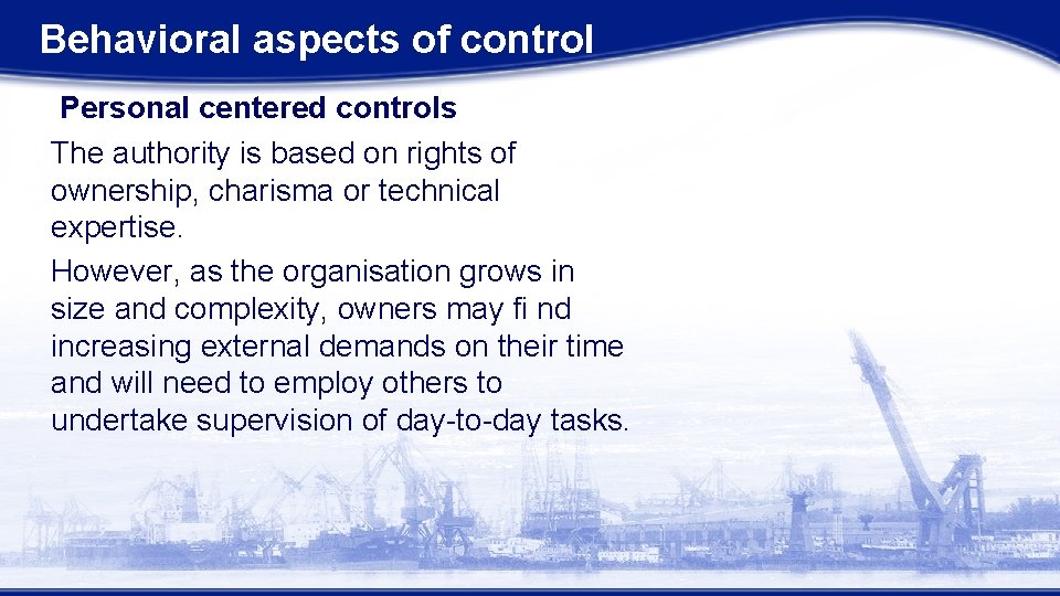 Behavioral aspects of control Personal centered controls The authority is based on rights of Behavioral aspects of control Personal centered controls The authority is based on rights of