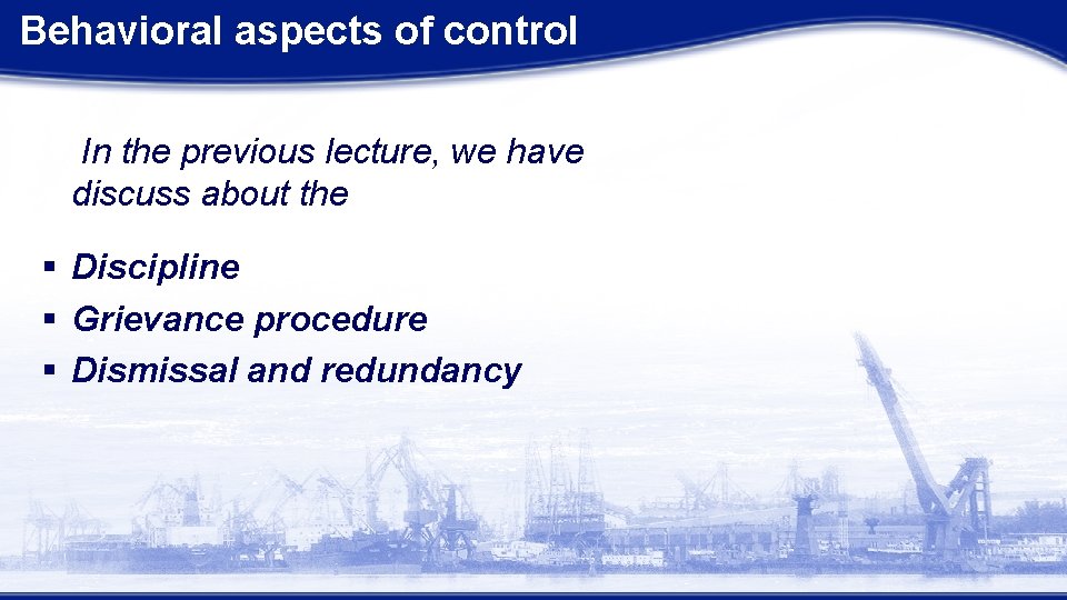 Behavioral aspects of control In the previous lecture, we have discuss about the § Behavioral aspects of control In the previous lecture, we have discuss about the §