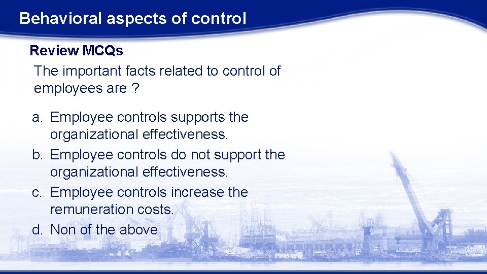 Behavioral aspects of control Review MCQs The important facts related to control of employees Behavioral aspects of control Review MCQs The important facts related to control of employees