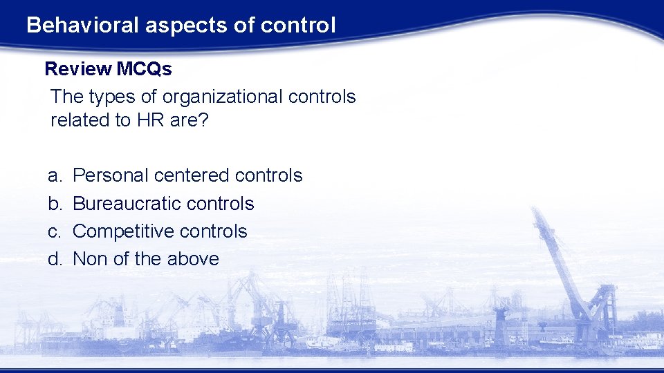 Behavioral aspects of control Review MCQs The types of organizational controls related to HR Behavioral aspects of control Review MCQs The types of organizational controls related to HR
