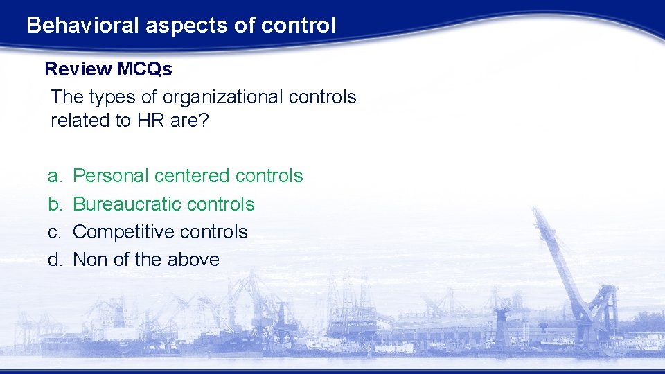 Behavioral aspects of control Review MCQs The types of organizational controls related to HR Behavioral aspects of control Review MCQs The types of organizational controls related to HR