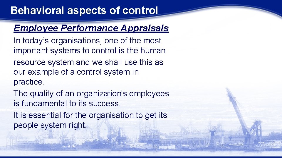 Behavioral aspects of control Employee Performance Appraisals In today’s organisations, one of the most Behavioral aspects of control Employee Performance Appraisals In today’s organisations, one of the most