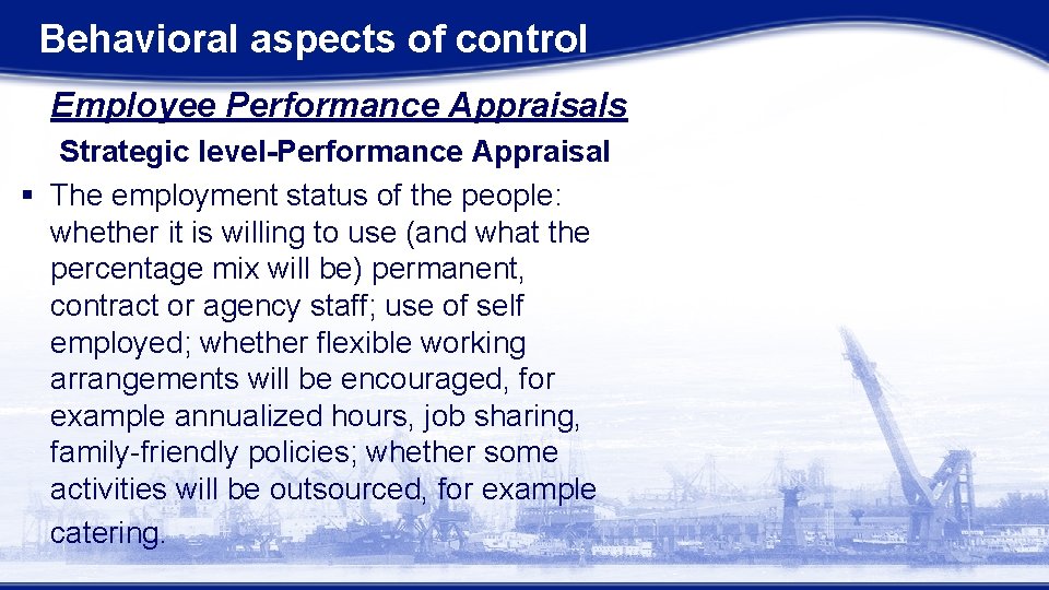 Behavioral aspects of control Employee Performance Appraisals Strategic level-Performance Appraisal § The employment status Behavioral aspects of control Employee Performance Appraisals Strategic level-Performance Appraisal § The employment status