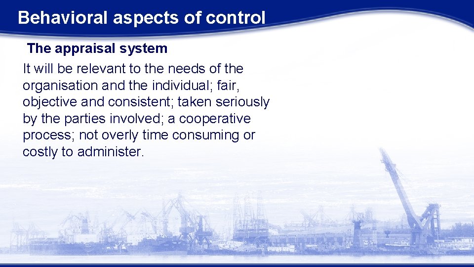 Behavioral aspects of control The appraisal system It will be relevant to the needs Behavioral aspects of control The appraisal system It will be relevant to the needs