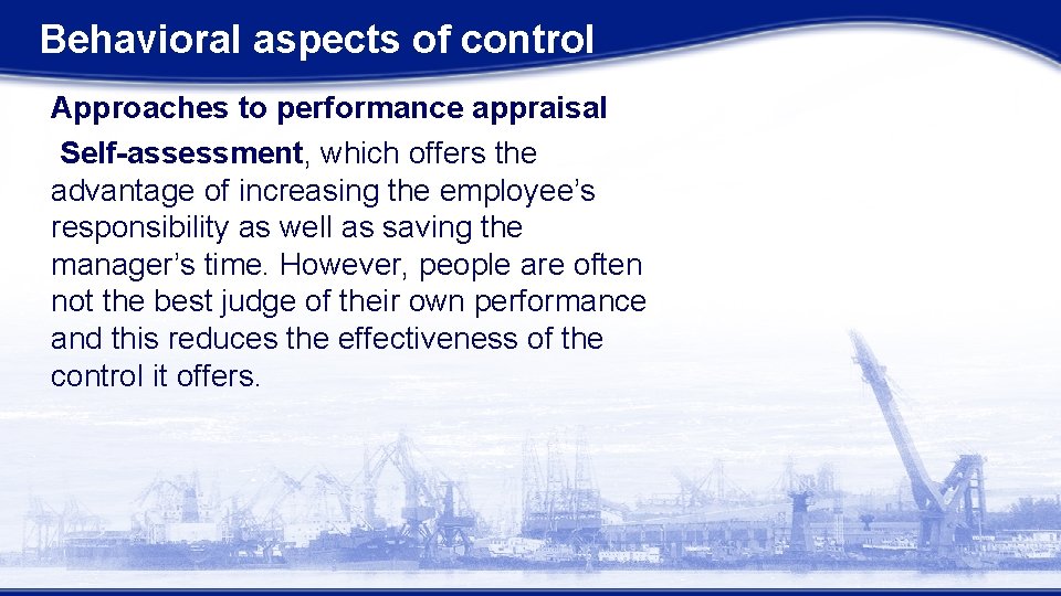 Behavioral aspects of control Approaches to performance appraisal Self-assessment, which offers the advantage of Behavioral aspects of control Approaches to performance appraisal Self-assessment, which offers the advantage of