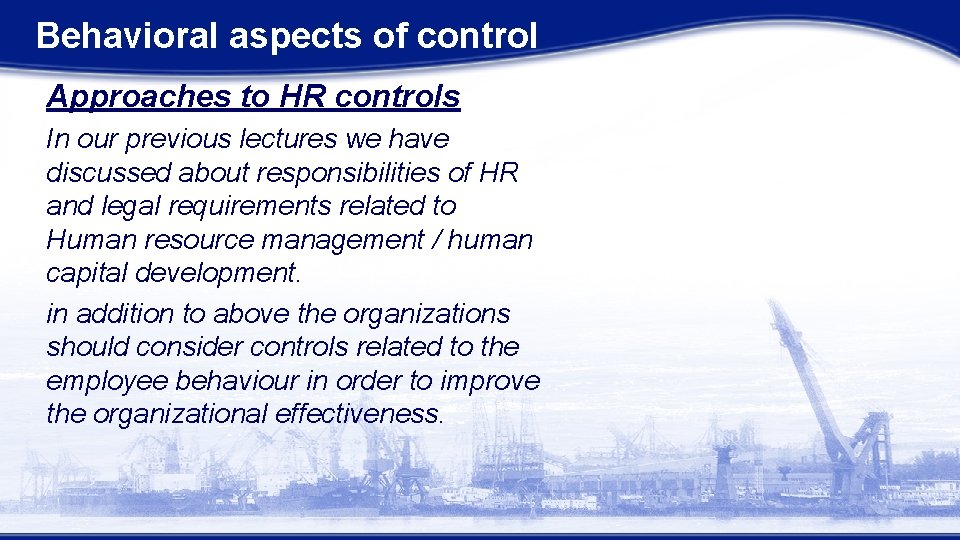 Behavioral aspects of control Approaches to HR controls In our previous lectures we have Behavioral aspects of control Approaches to HR controls In our previous lectures we have