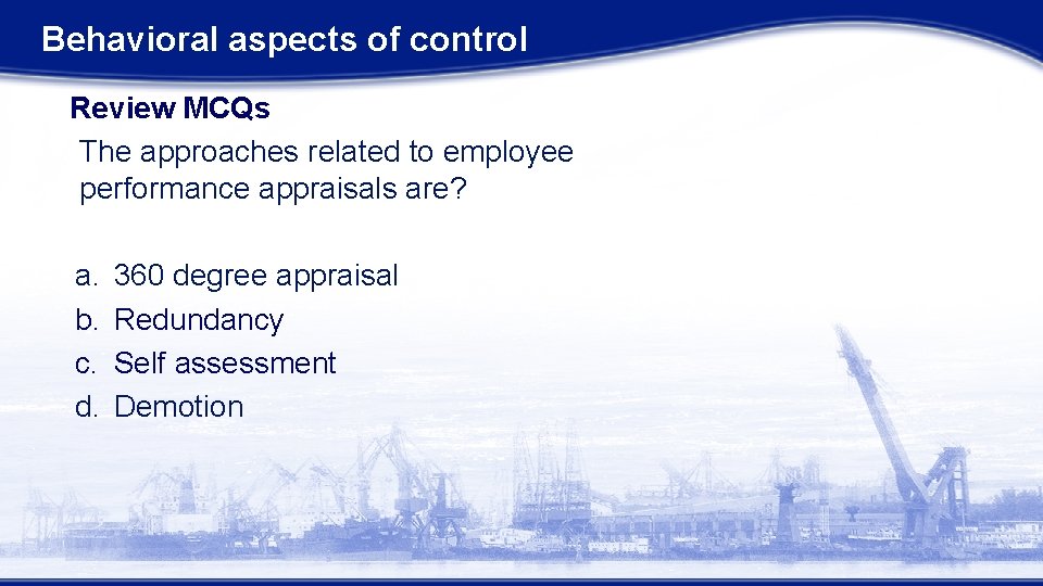 Behavioral aspects of control Review MCQs The approaches related to employee performance appraisals are? Behavioral aspects of control Review MCQs The approaches related to employee performance appraisals are?