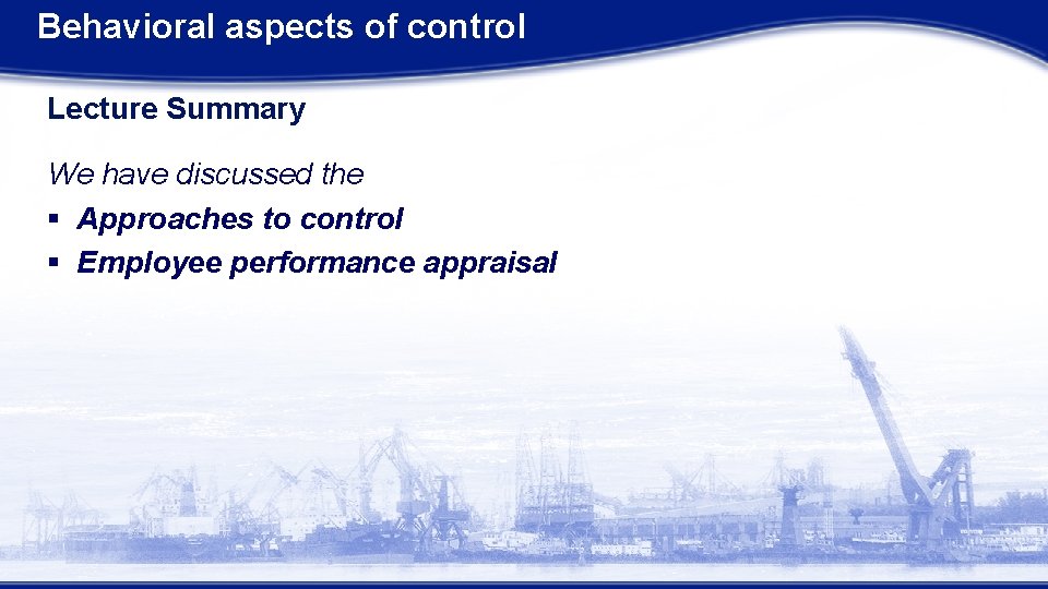 Behavioral aspects of control Lecture Summary We have discussed the § Approaches to control Behavioral aspects of control Lecture Summary We have discussed the § Approaches to control