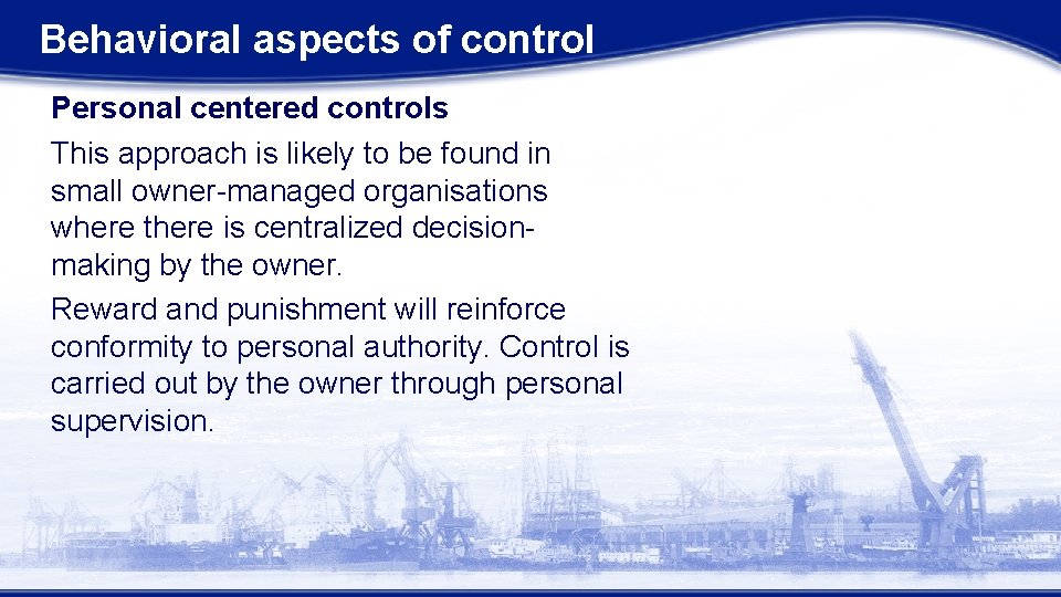 Behavioral aspects of control Personal centered controls This approach is likely to be found Behavioral aspects of control Personal centered controls This approach is likely to be found