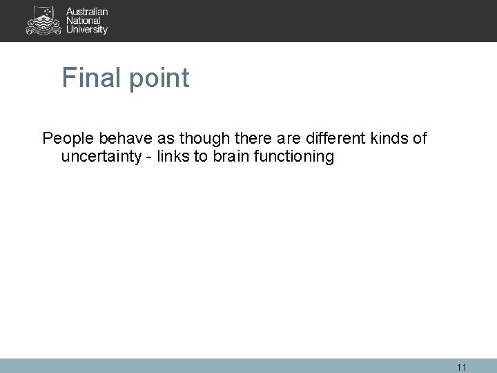 Final point People behave as though there are different kinds of uncertainty - links